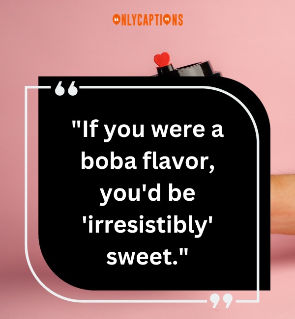 Boba Tea Pick Up Lines 4-OnlyCaptions