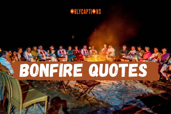 Bonfire Quotes (2025)