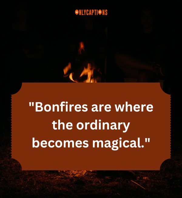 Bonfire Quotes 2-OnlyCaptions