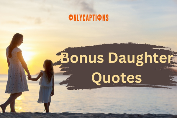Bonus Daughter Quotes (2023)