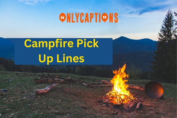 Campfire Pick Up Lines (2023)