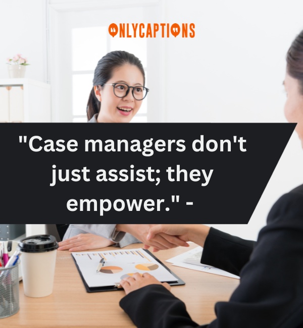Case Manager Quotes 3-OnlyCaptions