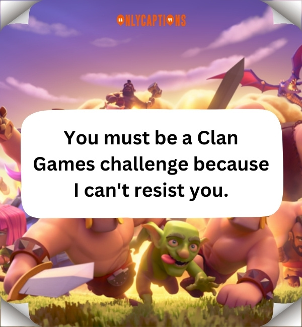 Clash Of Clans Pick Up Lines-OnlyCaptions