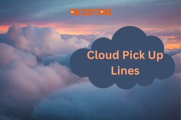 Cloud Pick Up Lines (2024)
