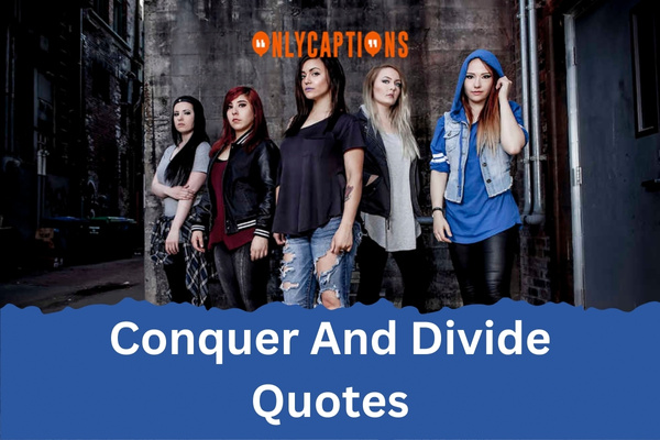 Conquer And Divide Quotes (2023)
