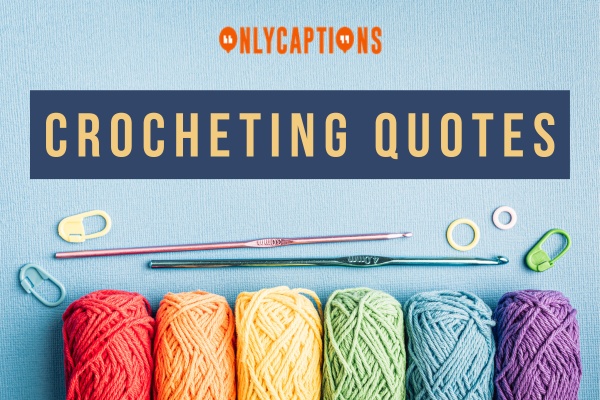 Crocheting Quotes (2024)