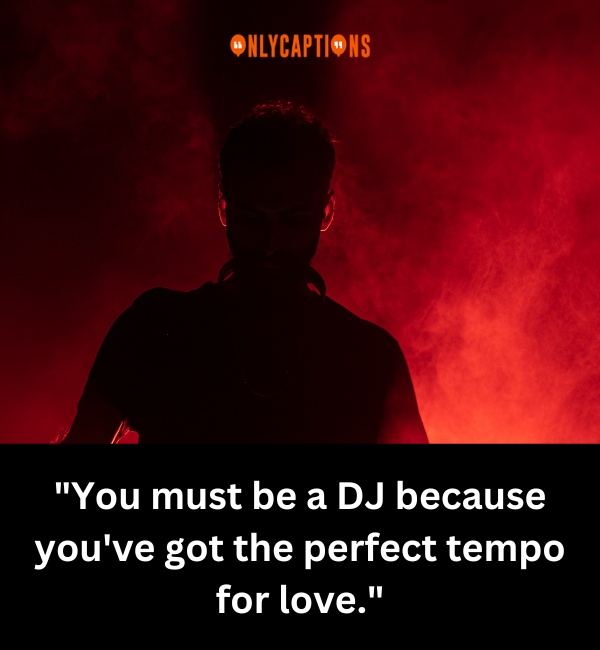 DJ Pick Up Lines 5-OnlyCaptions