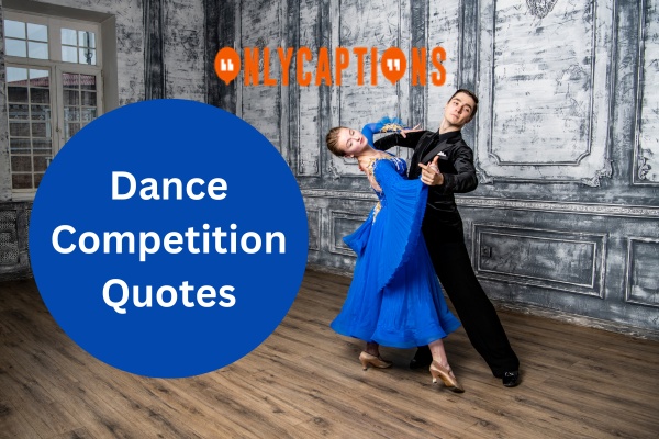 Dance Competition Quotes (2024)