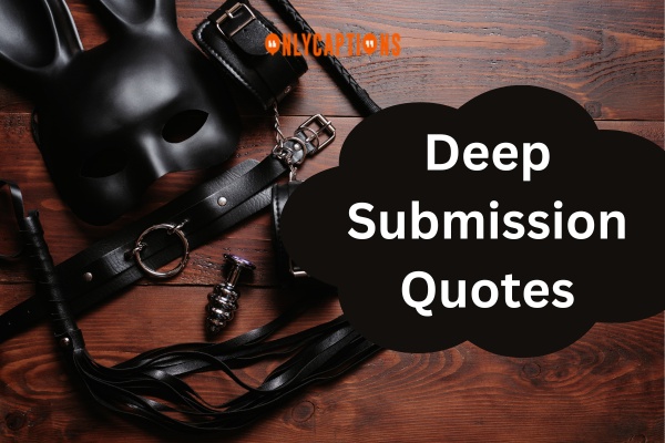 290+ Deep Submission Quotes (2024) Most Insightful List