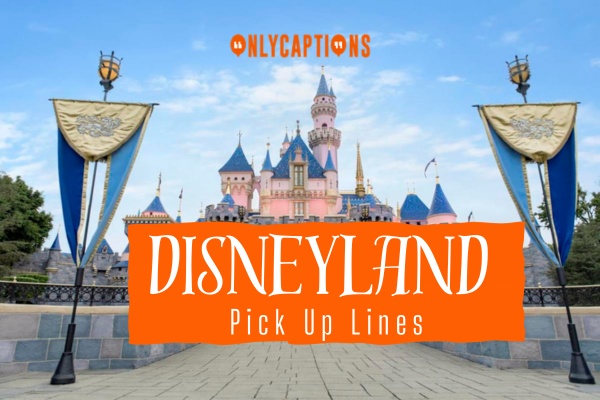Disneyland Pick Up Lines-OnlyCaptions