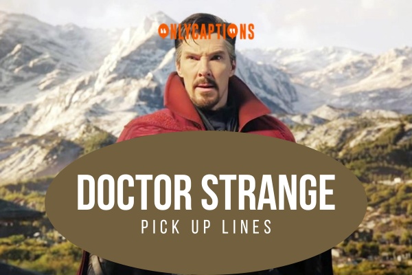 Doctor Strange Pick Up Lines (2024)