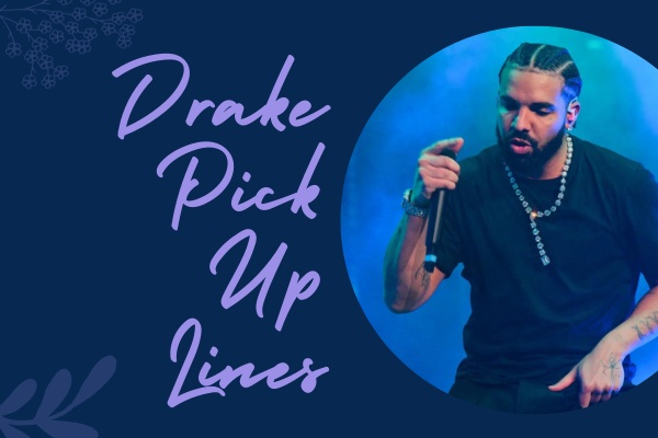 Drake Pick Up Lines (2024)