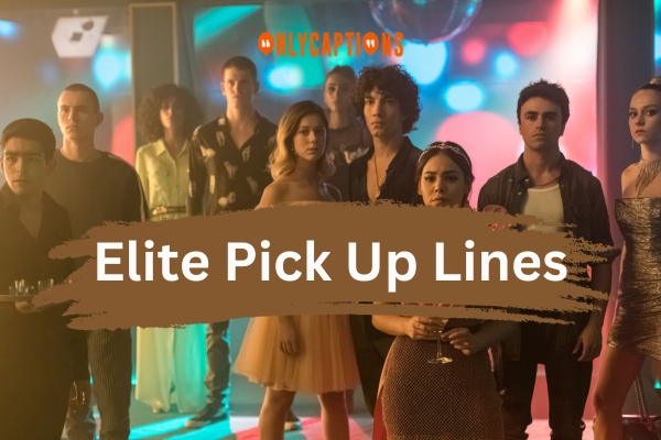 Elite Pick Up Lines (2023)