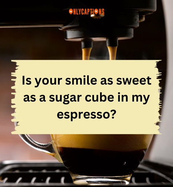 Espresso Pick Up Lines-OnlyCaptions