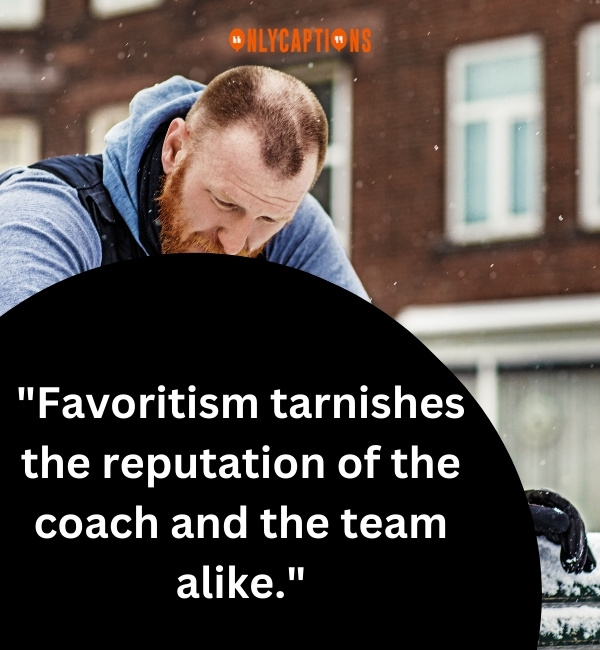 250 Favoritism Bad Coach Quotes 2024 Most Shocking