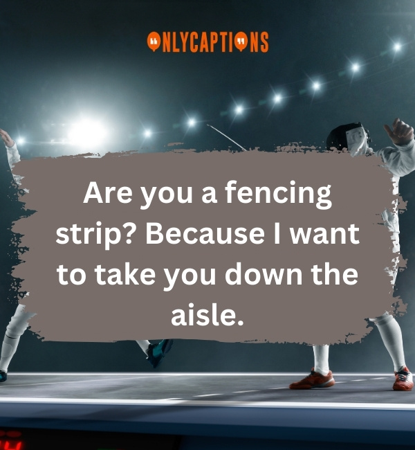 Fencing Pick Up Lines-OnlyCaptions