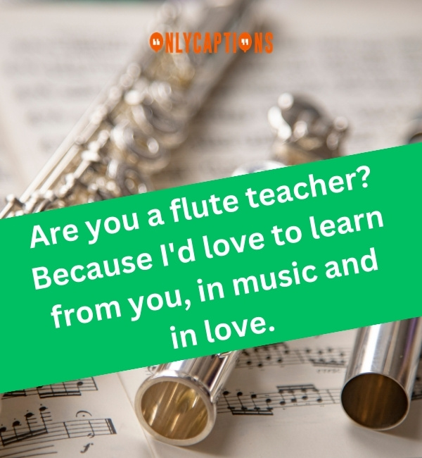 Flute Pick Up Lines-OnlyCaptions