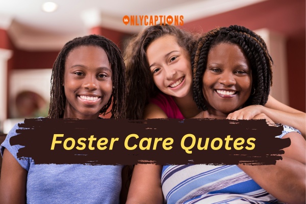 Foster Care Quotes (2023)