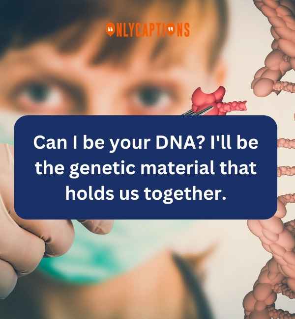 Genetics Pick Up Lines 2-OnlyCaptions