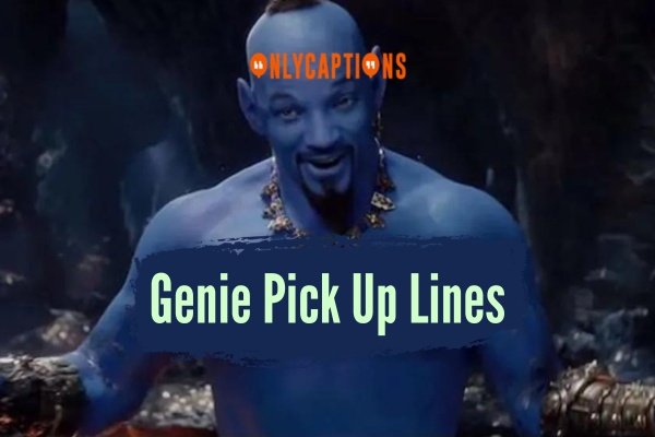 Genie Pick Up Lines (2024)