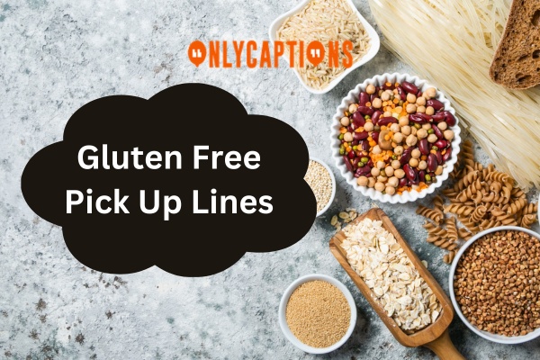 Gluten Free Pick Up Lines (2024)