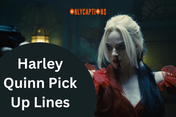 Harley Quinn Pick Up Lines (2024)