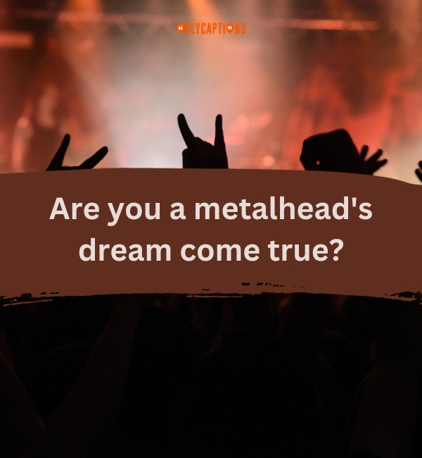 Heavy Metal Pick Up Lines-OnlyCaptions
