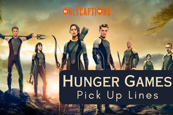 Hunger Games Pick Up Lines (2024)