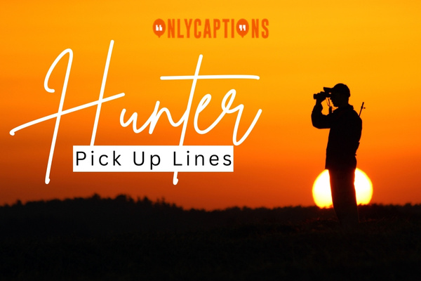 Hunter Pick Up Lines (2024)