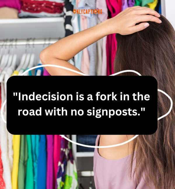 Indecisive Quotes-OnlyCaptions