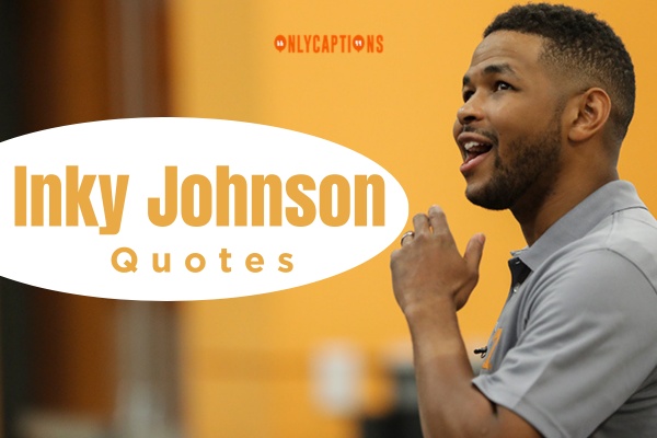 Inky Johnson Quotes (2024)