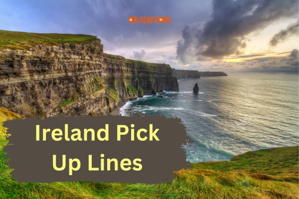 Ireland Pick Up Lines (2024)