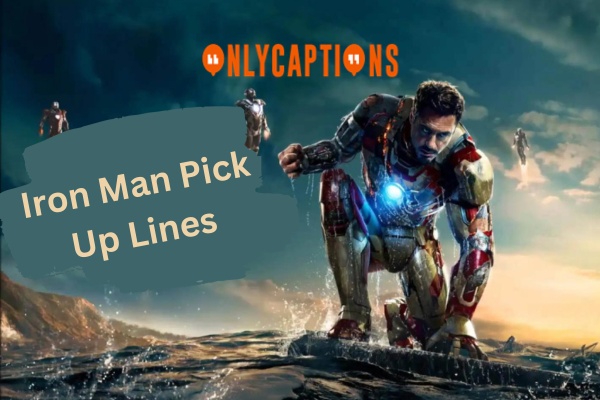 Iron Man Pick Up Lines (2024)