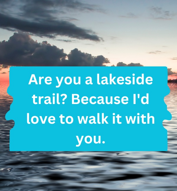 Lake Pick Up Lines 7-OnlyCaptions