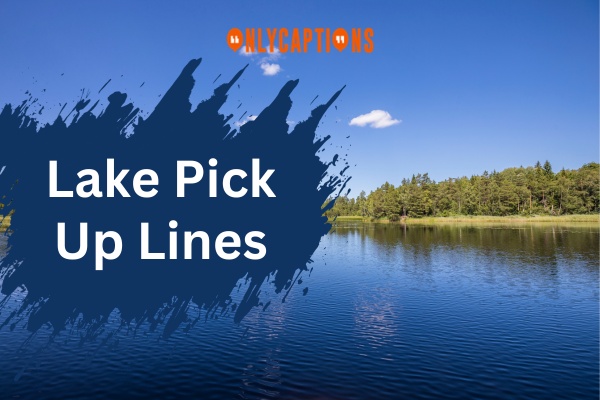 Lake Pick Up Lines (2024)