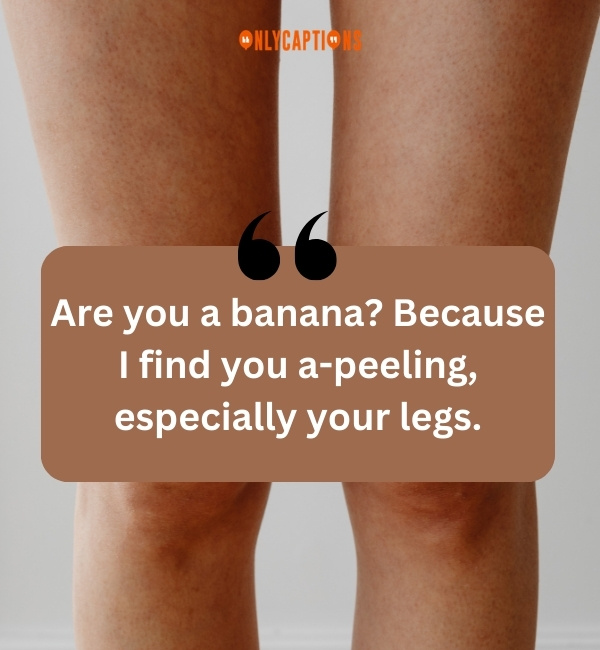 Legs Pick Up Lines 3-OnlyCaptions