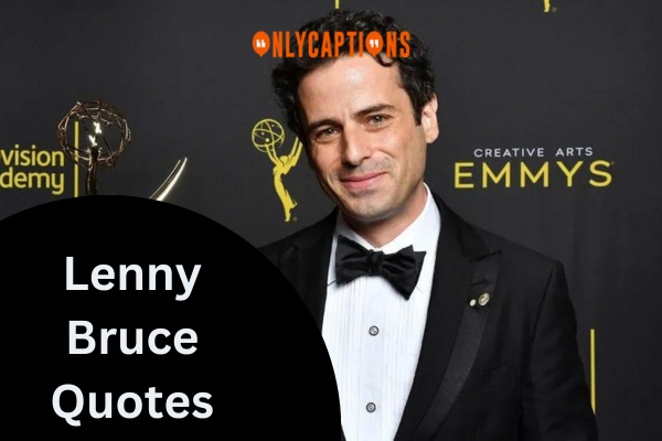 Lenny Bruce Quotes (2024)