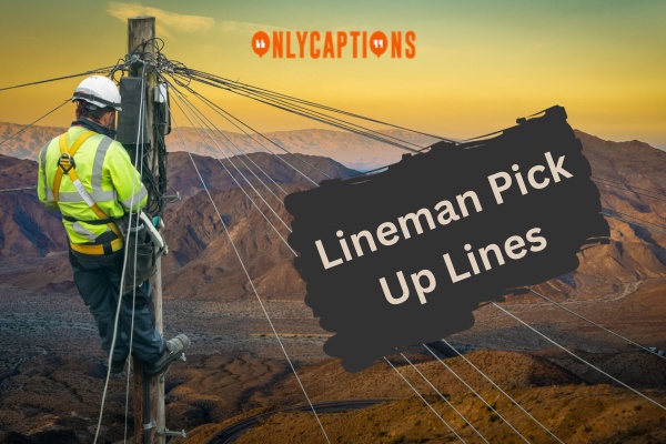 Lineman Pick Up Lines (2024)