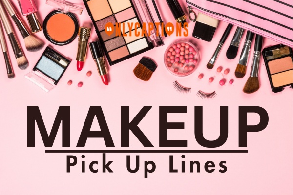 Makeup Pick Up Lines 1-OnlyCaptions