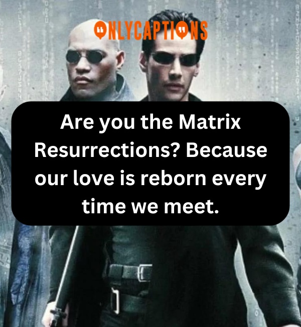 Matrix Pick Up Lines 6-OnlyCaptions