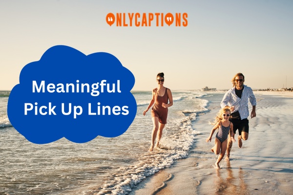 Meaningful Pick Up Lines-OnlyCaptions