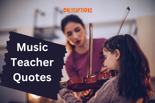 Music Teacher Quotes (2024)