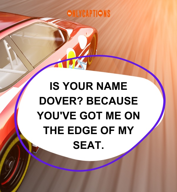 NASCAR Pick Up Lines-OnlyCaptions