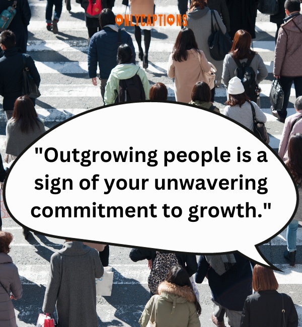 Outgrowing People Quotes 2-OnlyCaptions