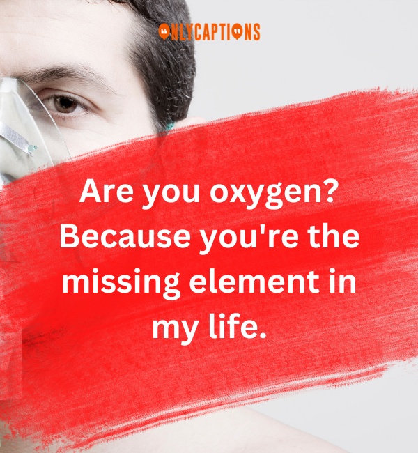 Oxygen Pick Up Lines 6-OnlyCaptions