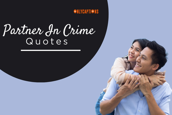 Partner In Crime Quotes (2023)