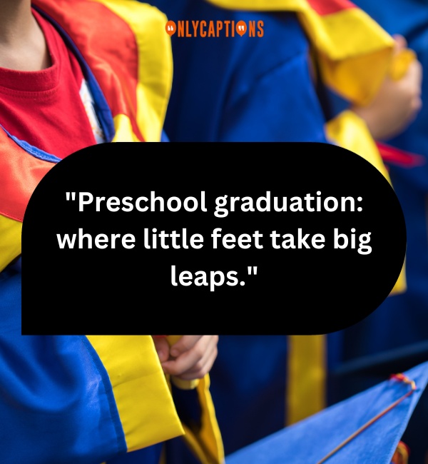 Preschool Graduation Quotes-OnlyCaptions