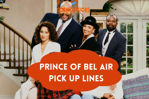 Prince Of Bel Air Pick Up Lines (2024)