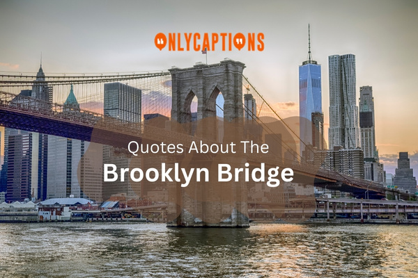 Quotes About The Brooklyn Bridge (2023)