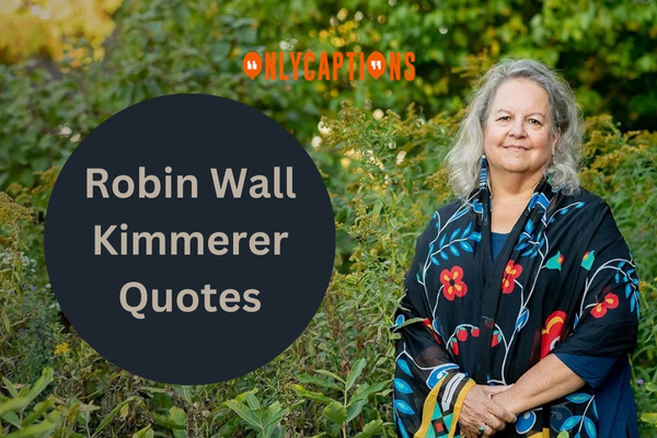 Robin Wall Kimmerer Quotes (2024)